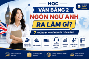 học văn bằng 2 ngôn ngữ anh ra làm gì?