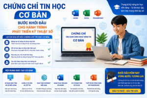 Chứng Chỉ Tin Học Cơ Bản – Bước Khởi Đầu Quan Trọng Cho Hành Trình Phát Triển Kỹ Thuật Số