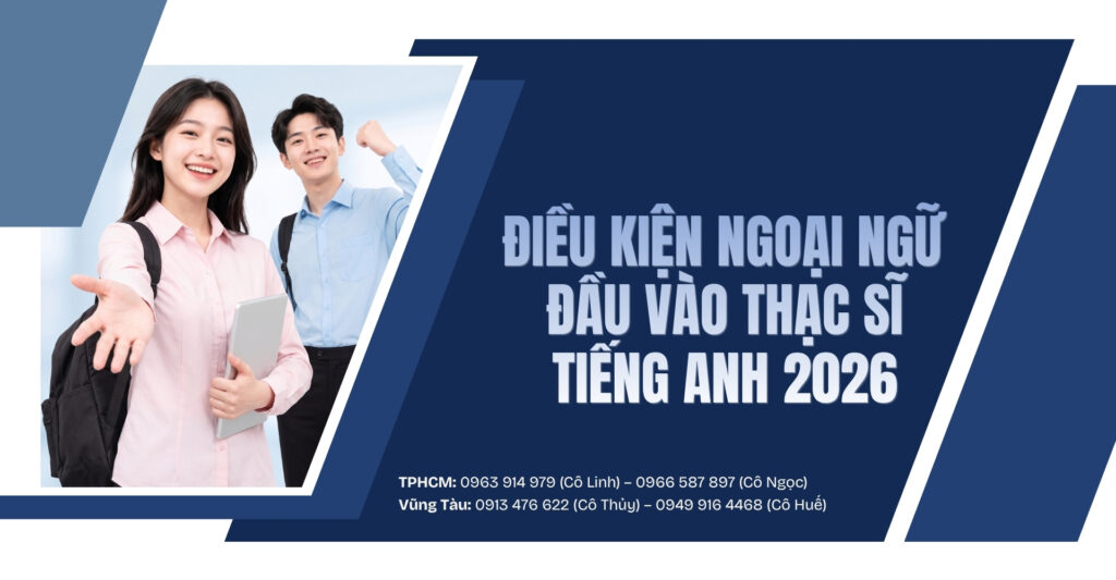 Điều Kiện Ngoại Ngữ Đầu Vào Thạc Sĩ Tiếng Anh 2026