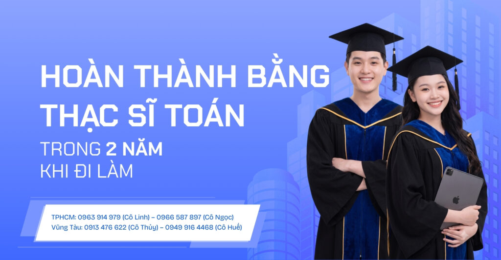 Hoàn Thành Bằng Thạc Sĩ Toán Trong 2 Năm Khi Đi Làm