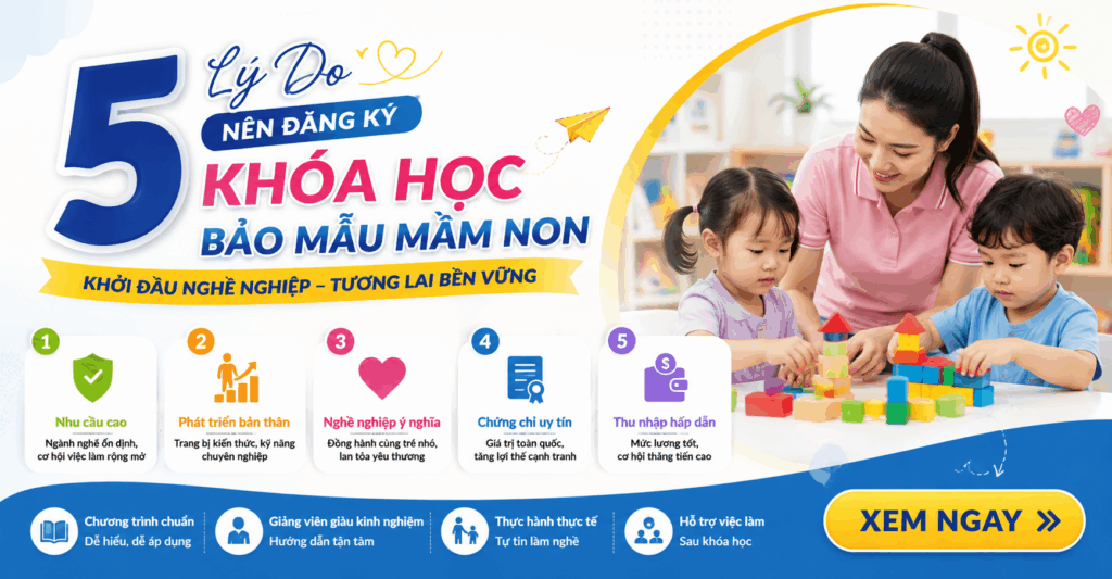 5 lý do nên đăng ký khoa học bảo mẫu mầm non