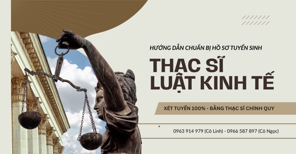Hồ Sơ Tuyển Sinh Thạc Sĩ Luật Kinh Tế: Hướng Dẫn A-Z