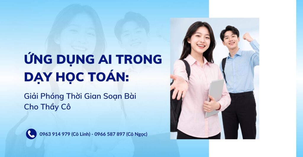 Ứng Dụng AI Trong Dạy Học Toán: Đột Phá Tiết Dạy 2026
