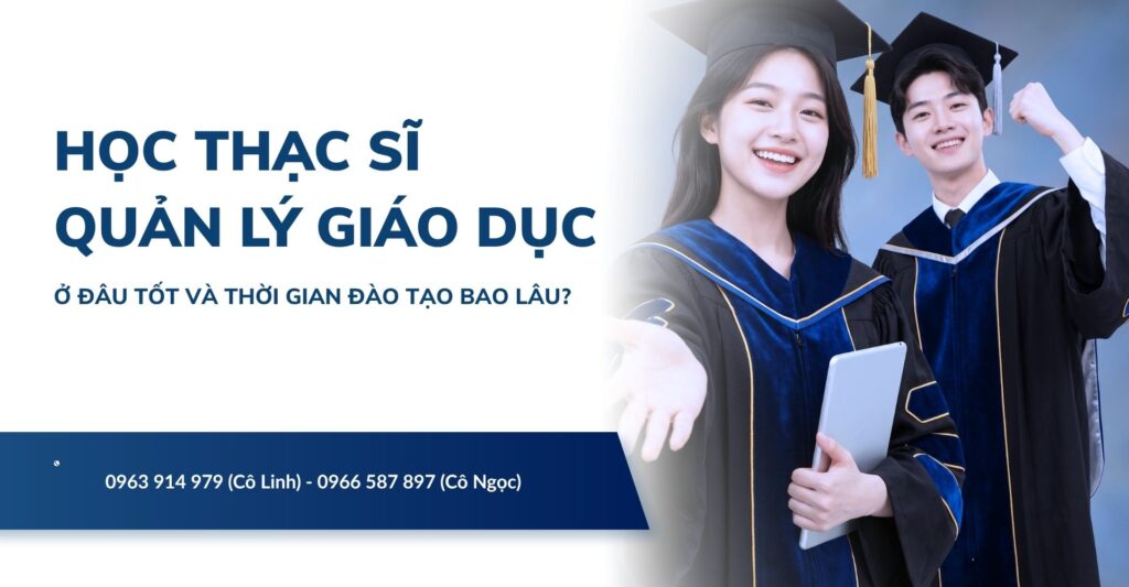 Học Thạc Sĩ Quản Lý Giáo Dục Ở Đâu? Thời Gian Bao Lâu?