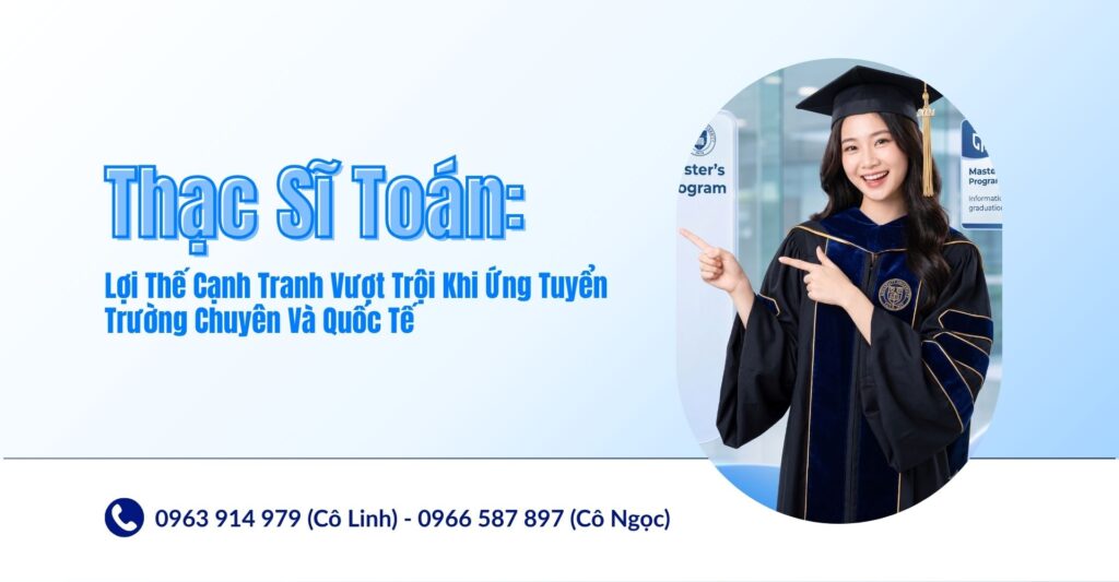Thạc Sĩ Toán: Lợi Thế Ứng Tuyển Trường Chuyên, Quốc Tế 2026