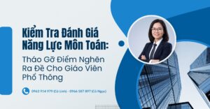 Kiểm Tra Đánh Giá Năng Lực Môn Toán: Cách Ra Đề 2026