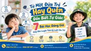 Rèn Luyện Tính Kỷ Luật Cho Trẻ: Bài Học Trưởng Thành