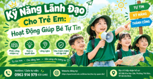 Kỹ Năng Lãnh Đạo Cho Trẻ Em: 9 Hoạt Động Giúp Bé Tự Tin